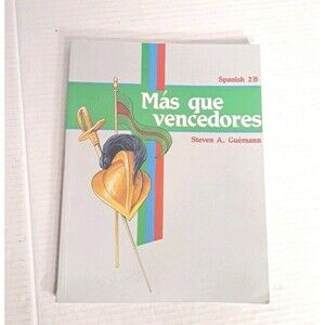 A Beka Spanish 2B Mas que vencedores Student Text Grades 10–12 – Notes Inside